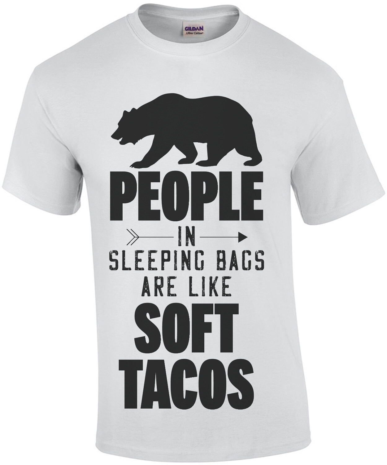 People in sleeping bags are like soft tacos - funny camping t-shirt