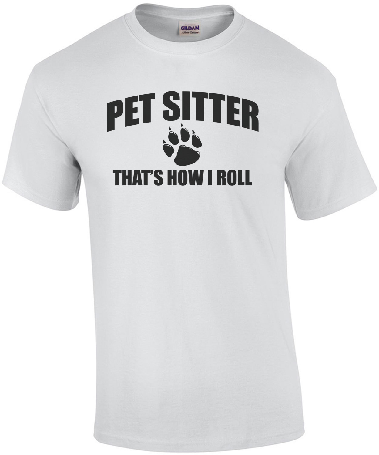 Pet Sitter Thats How I Roll T-Shirt