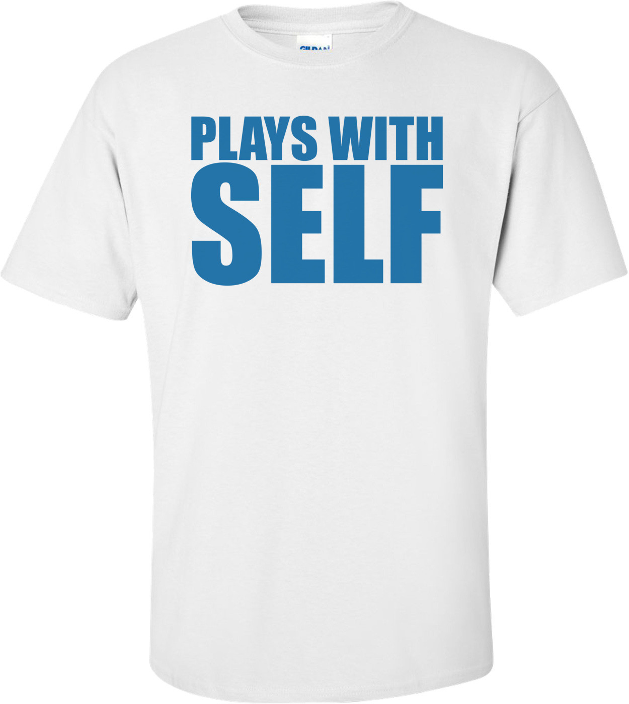 Plays With Self T-Shirt