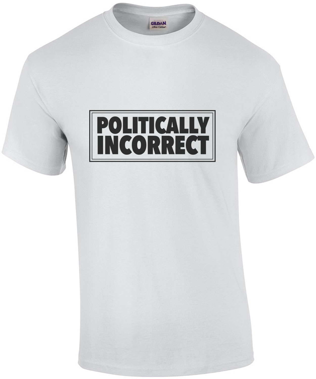 Politically incorrect t-shirt