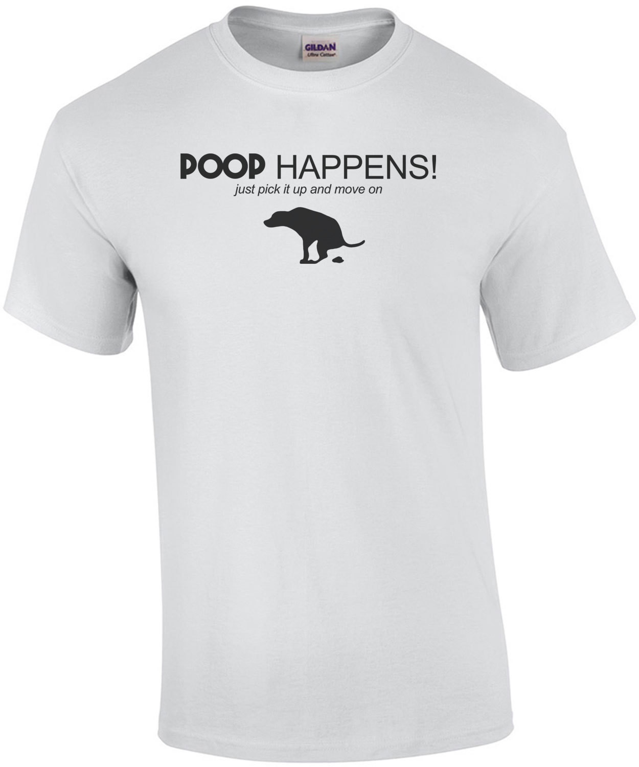 Poop happens! just pick it up and move on - dog t-shirt