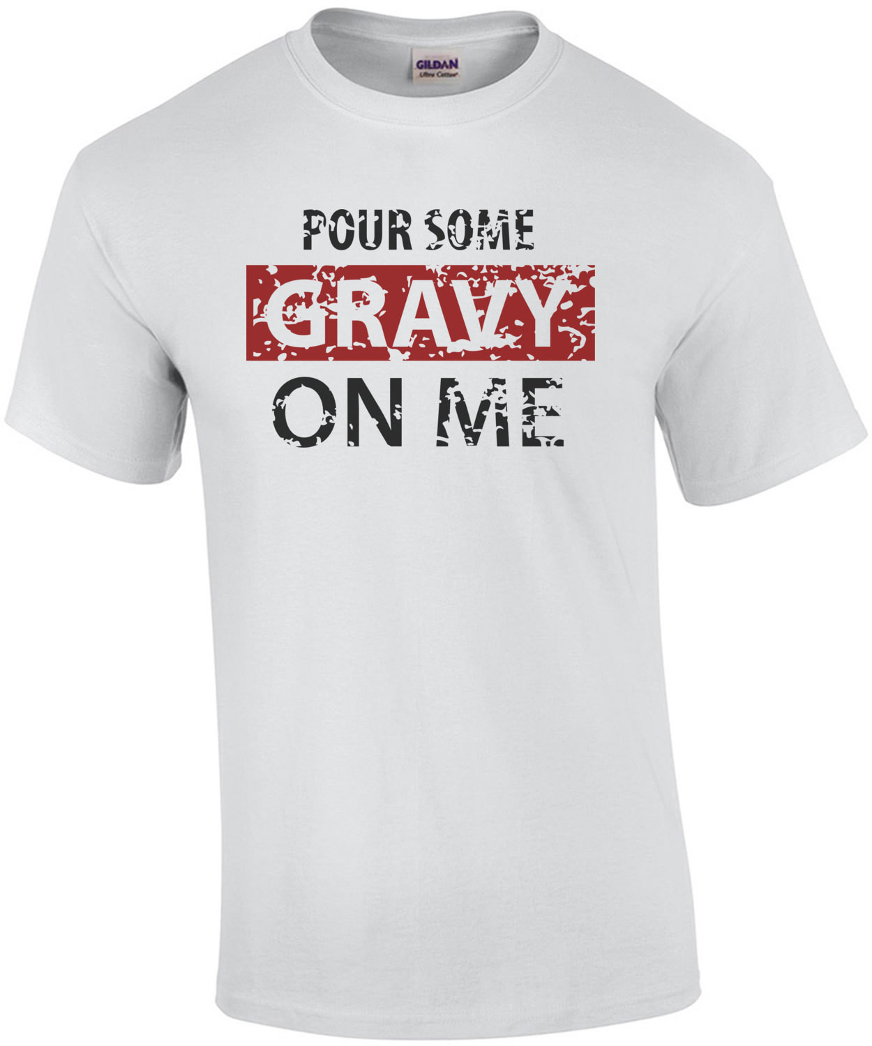 Pour some gravy on me - thanksgiving t-shirt