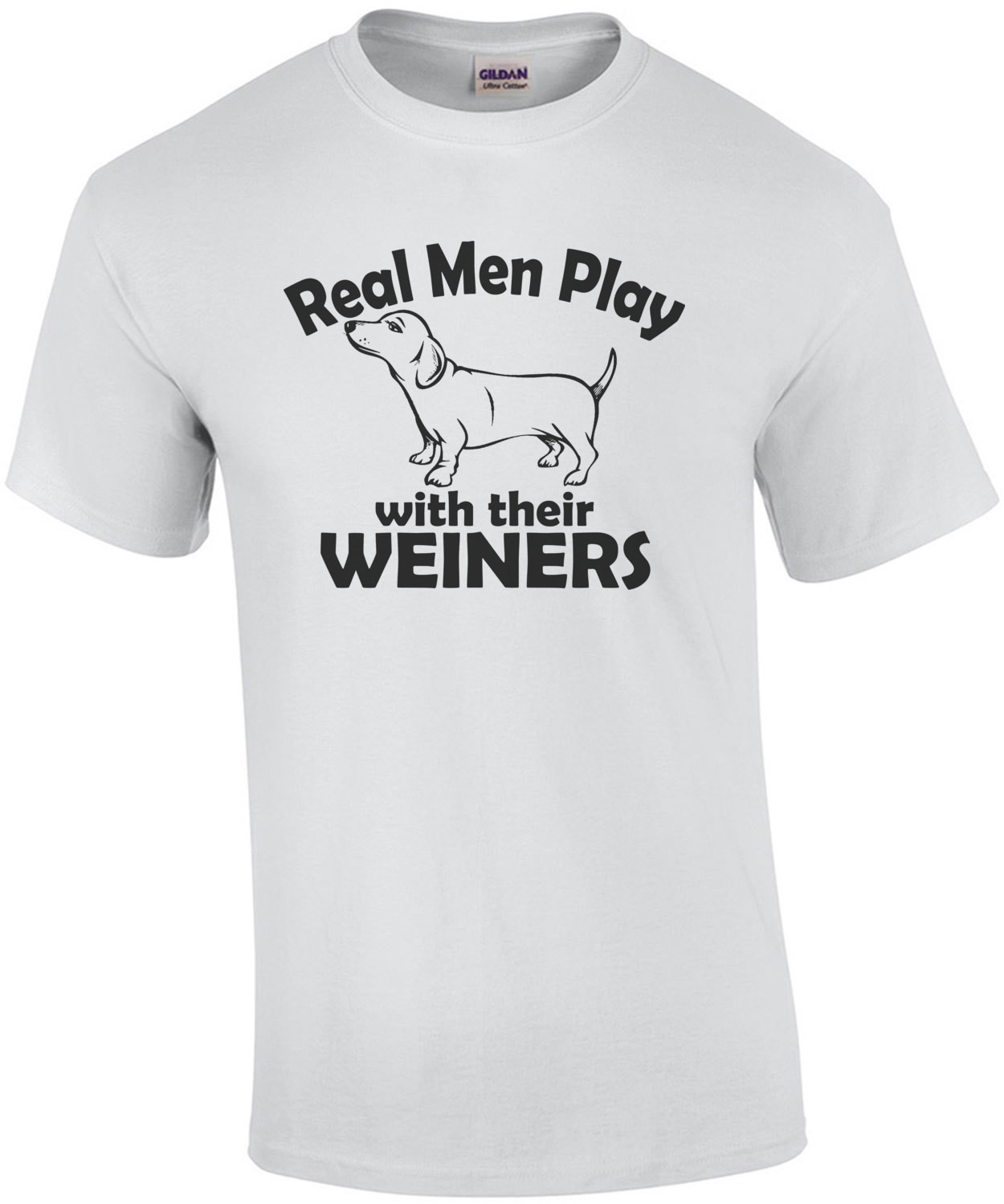Real Men Play With Their Weiners T-Shirt