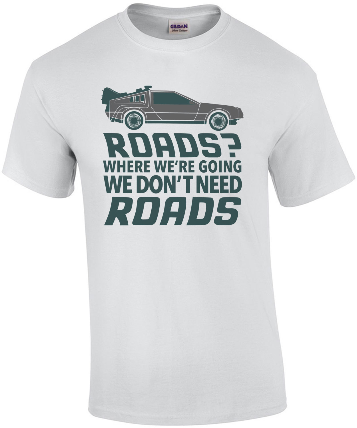 Roads? Where we're going we don't need roads - Back to the future t-shirt - 80's t-shirt