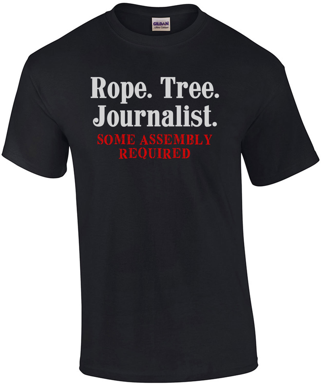 Rope. Journalist. Tree. Some Assembly Required Banned From Wal-Mart T-Shirt