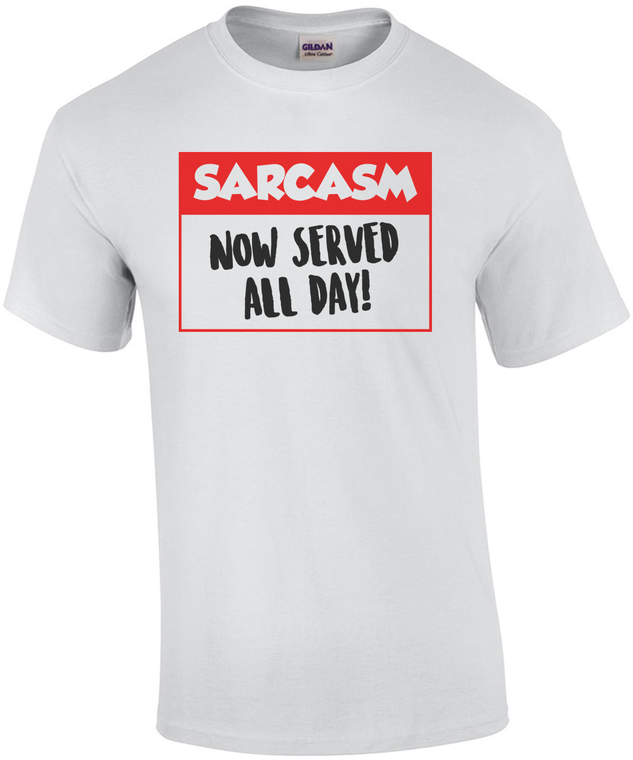 Sarcasm Now Served All Day T-Shirt