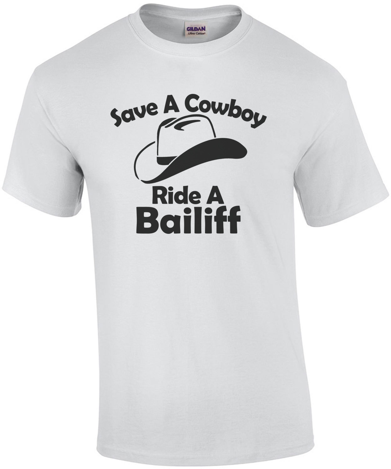 Save A Cowboy Ride A Bailiff T-Shirt