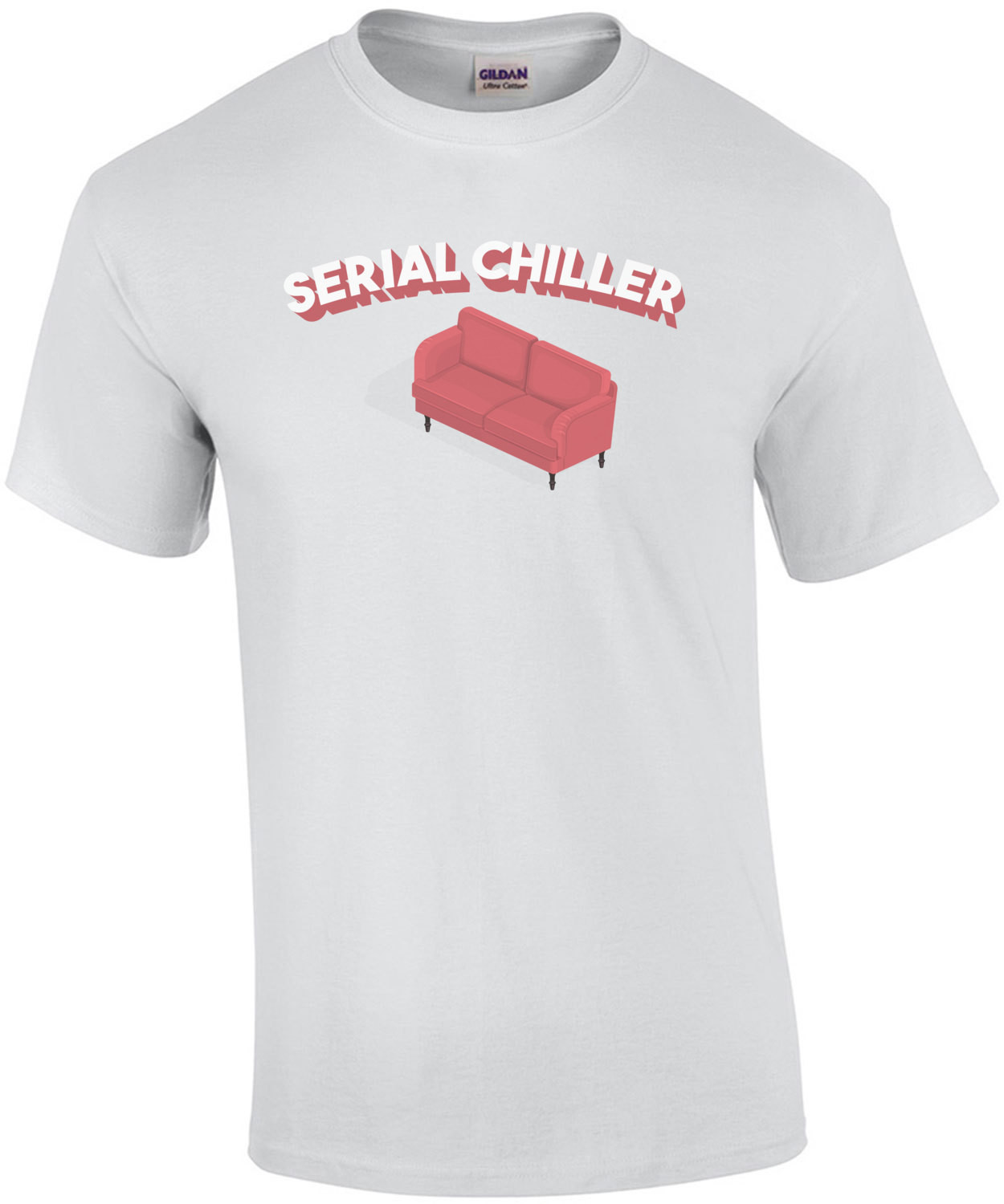 Serial Chiller - Funny T-Shirt