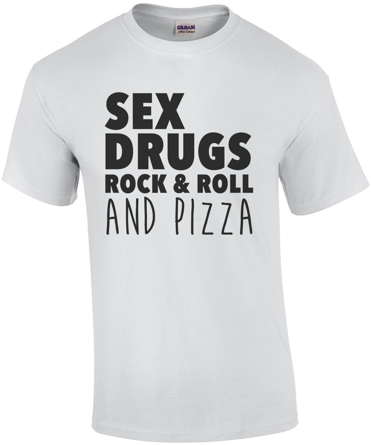 Sex Drugs Rock & Roll and pizza - funny t-shirt