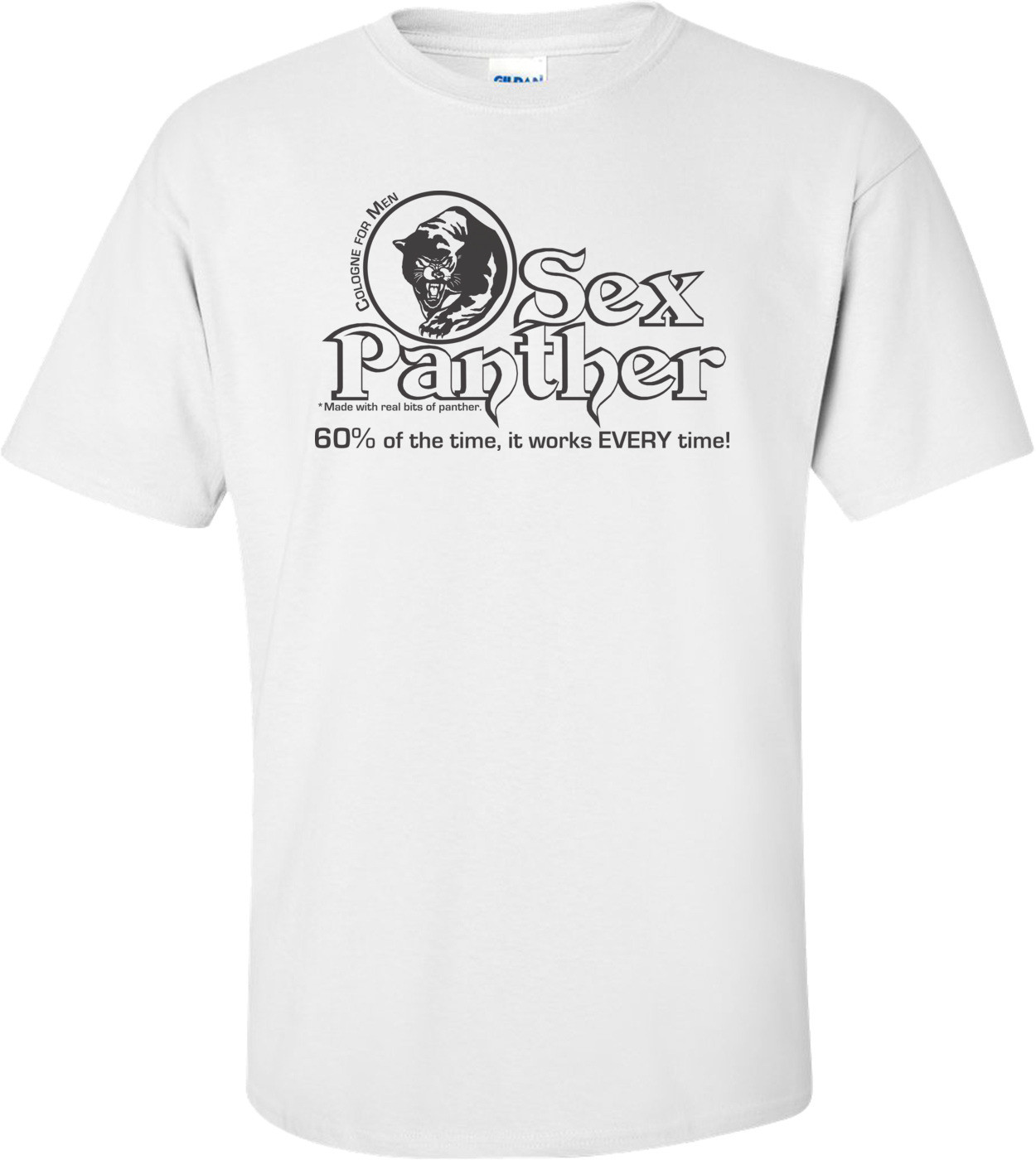Sex Panther Cologne 60% Of The Time It Works Every Time T-shirt