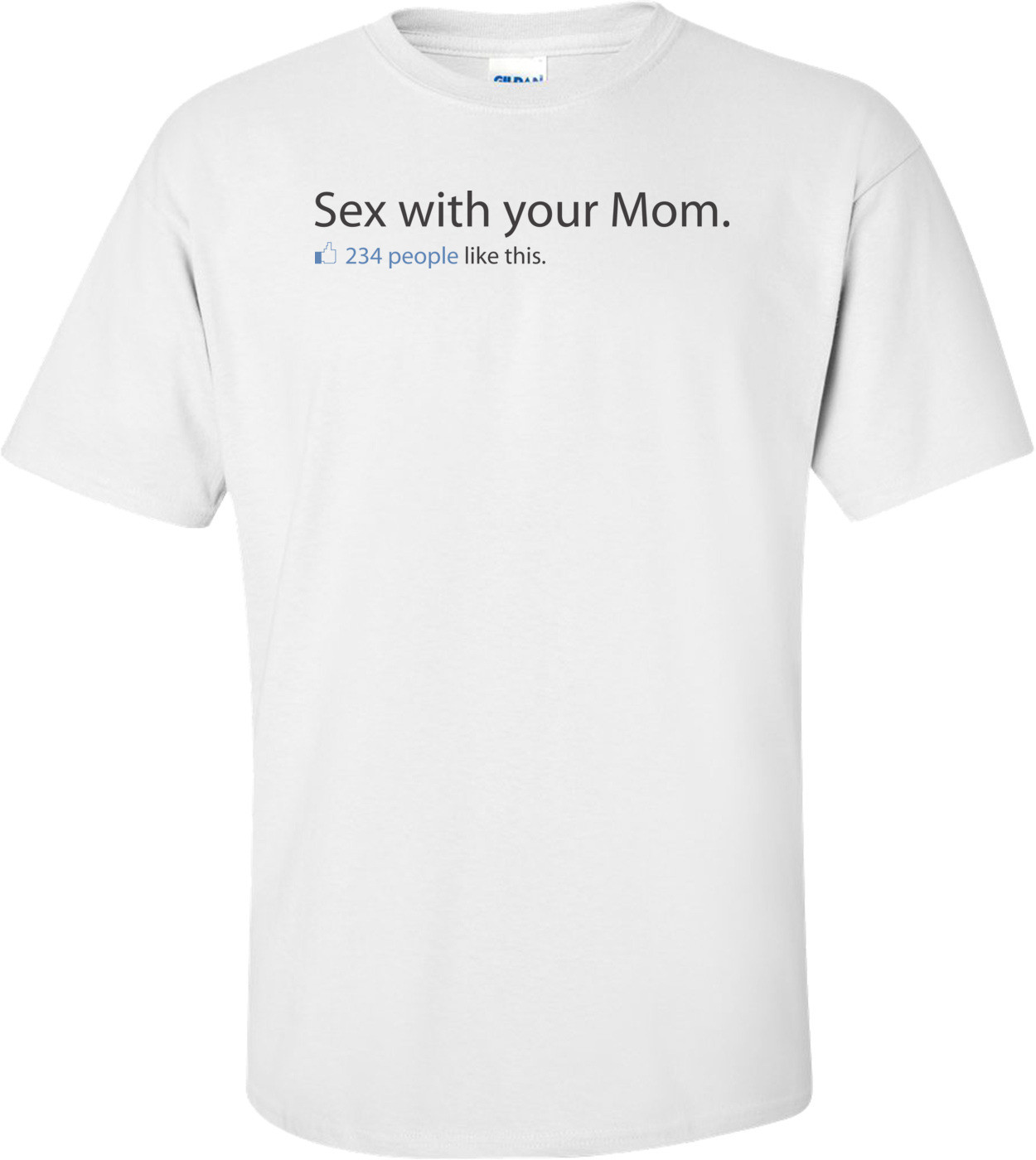 Sex With Your Mom Facebook Status T-shirt