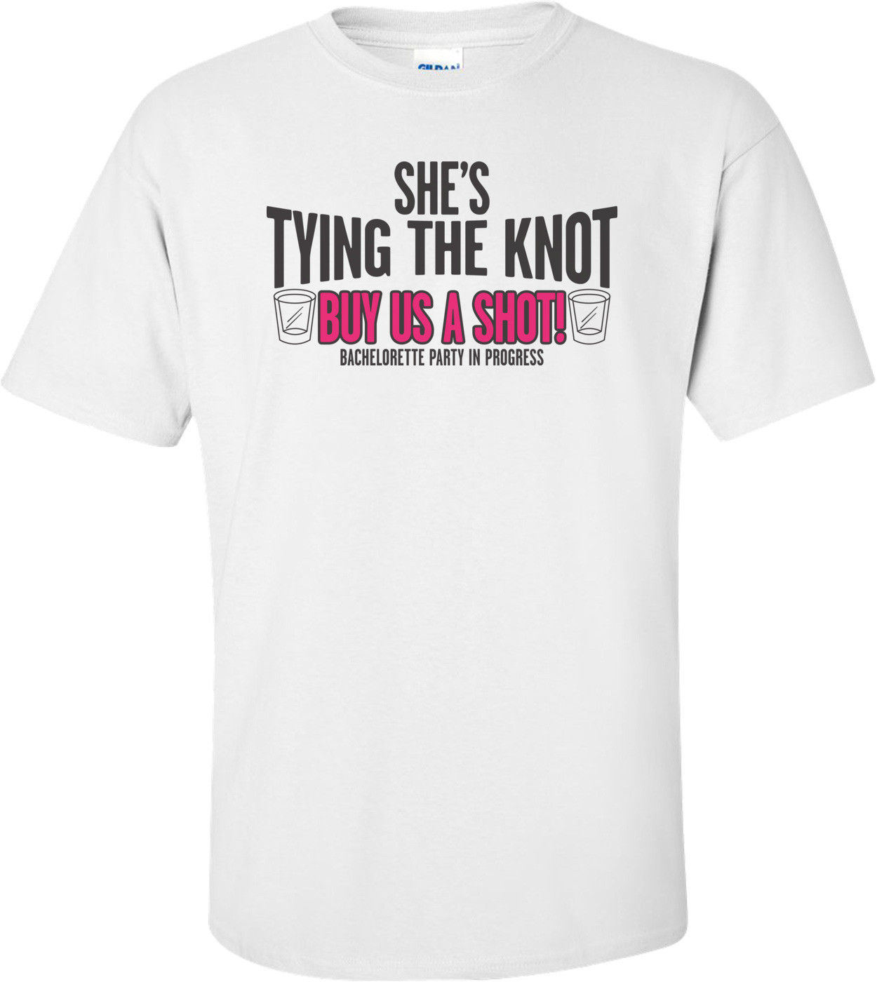 Shes Tying The Knot Buy Us A Shot T-shirt