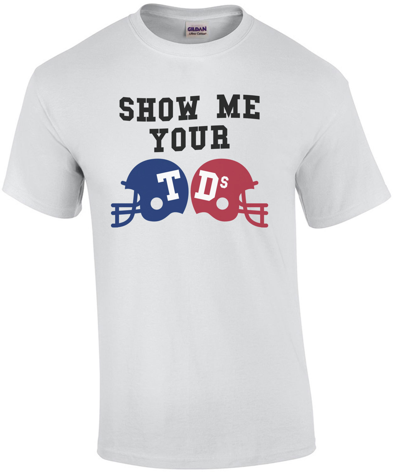 Show Me Your TDs Funny Footbal Shirt