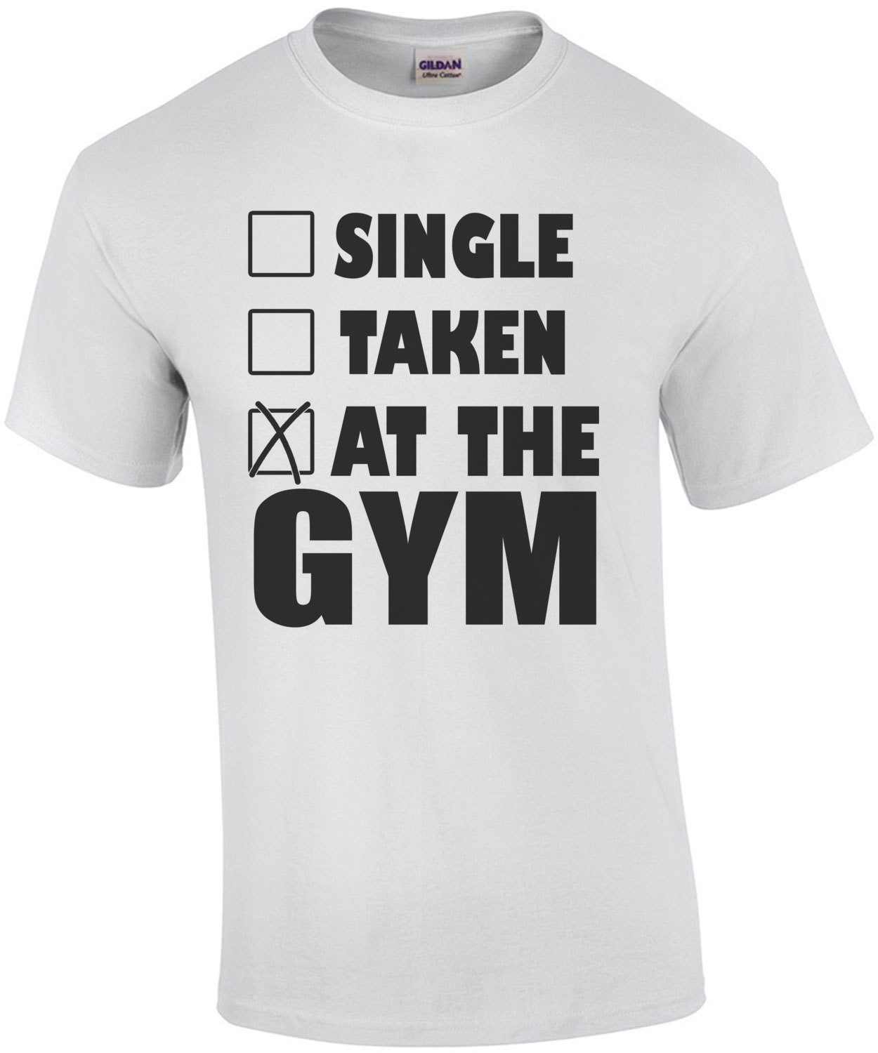 Single Taken At The Gym T-Shirt