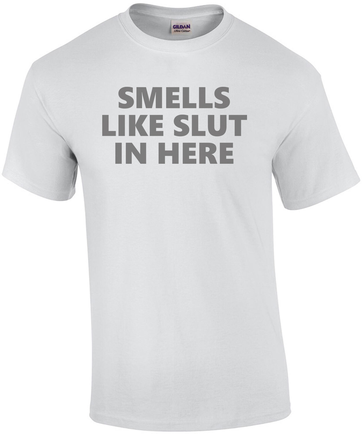 Smells like slut in here - funny t-shirt