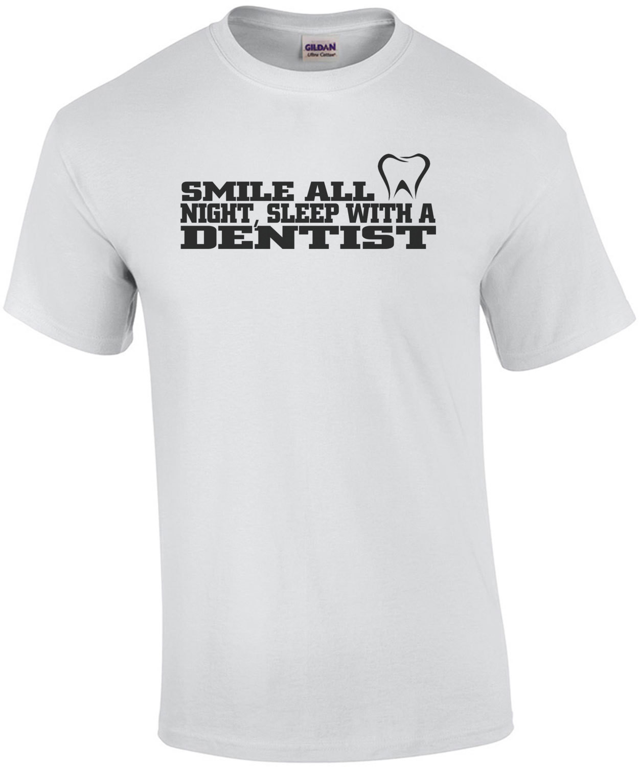 Smile All Night Sleep With A Dentist T-Shirt