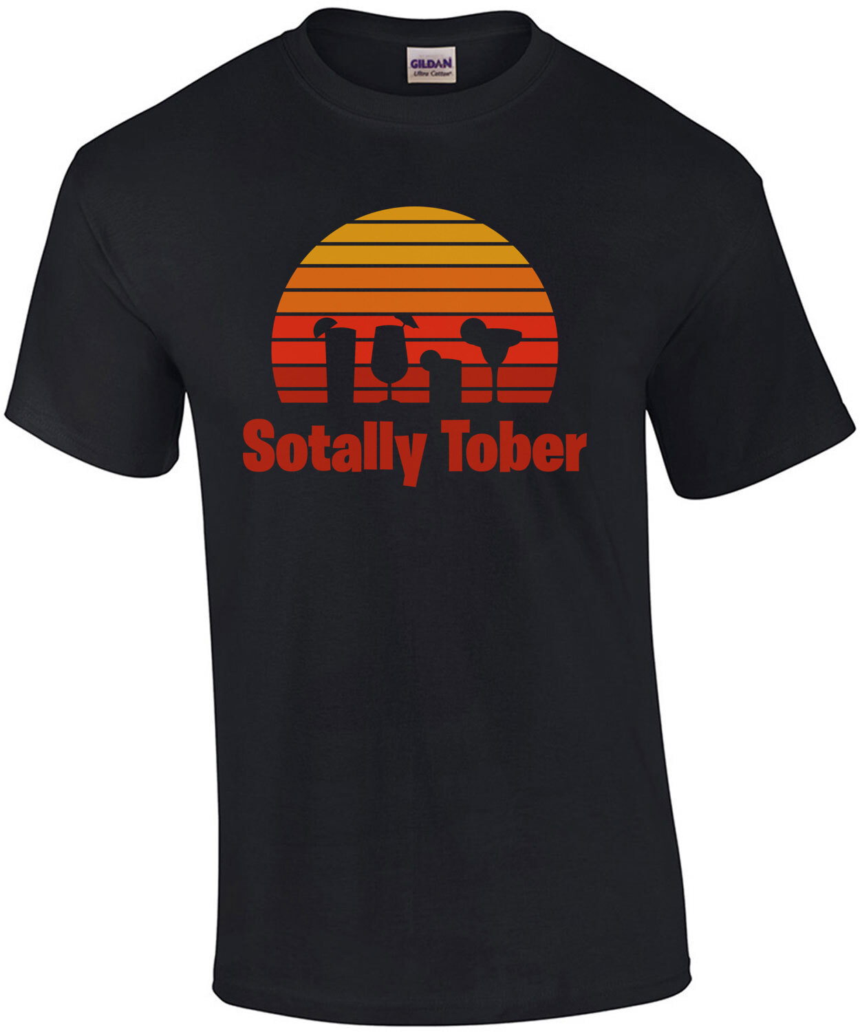 Sotally Tober - Funny Drinking T-Shirt