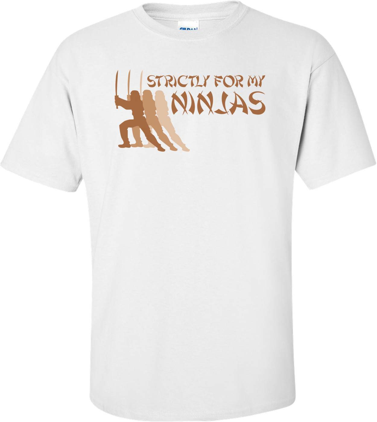 strictly for my ninjas t shirt