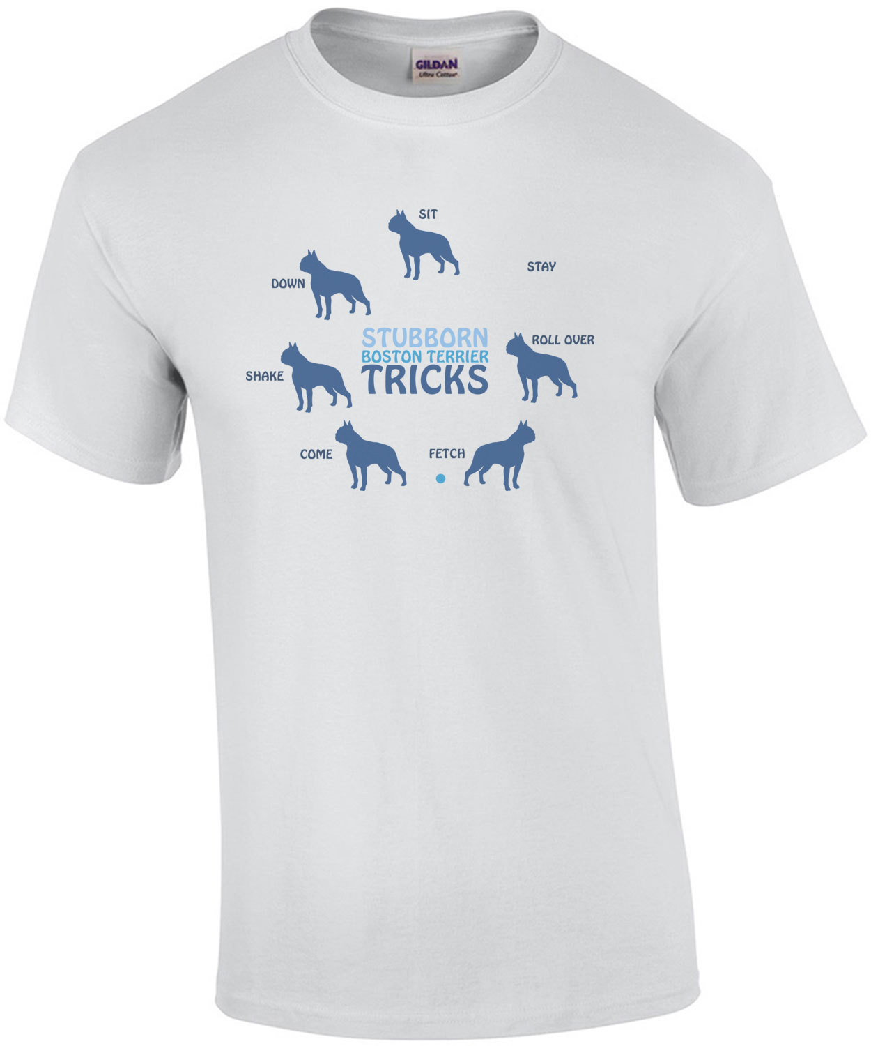 Stubborn Boston Terrier Tricks - Boston Terrier T-Shirt
