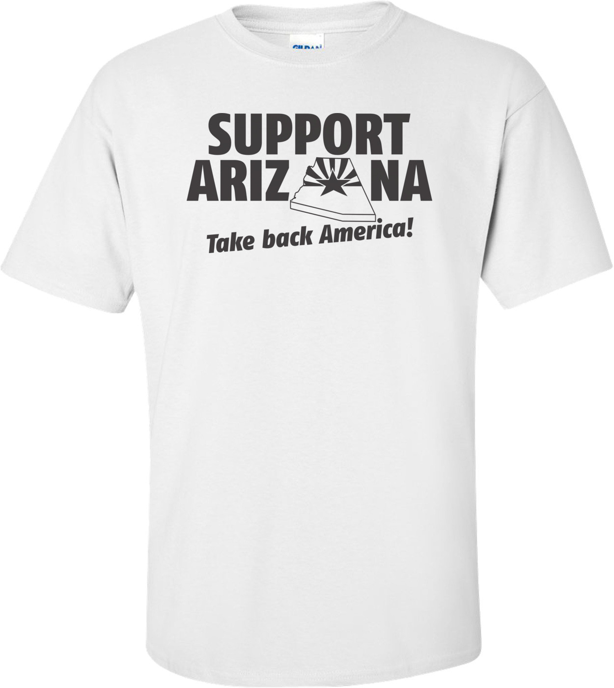 Support Arizona -Take Back America T-shirt  