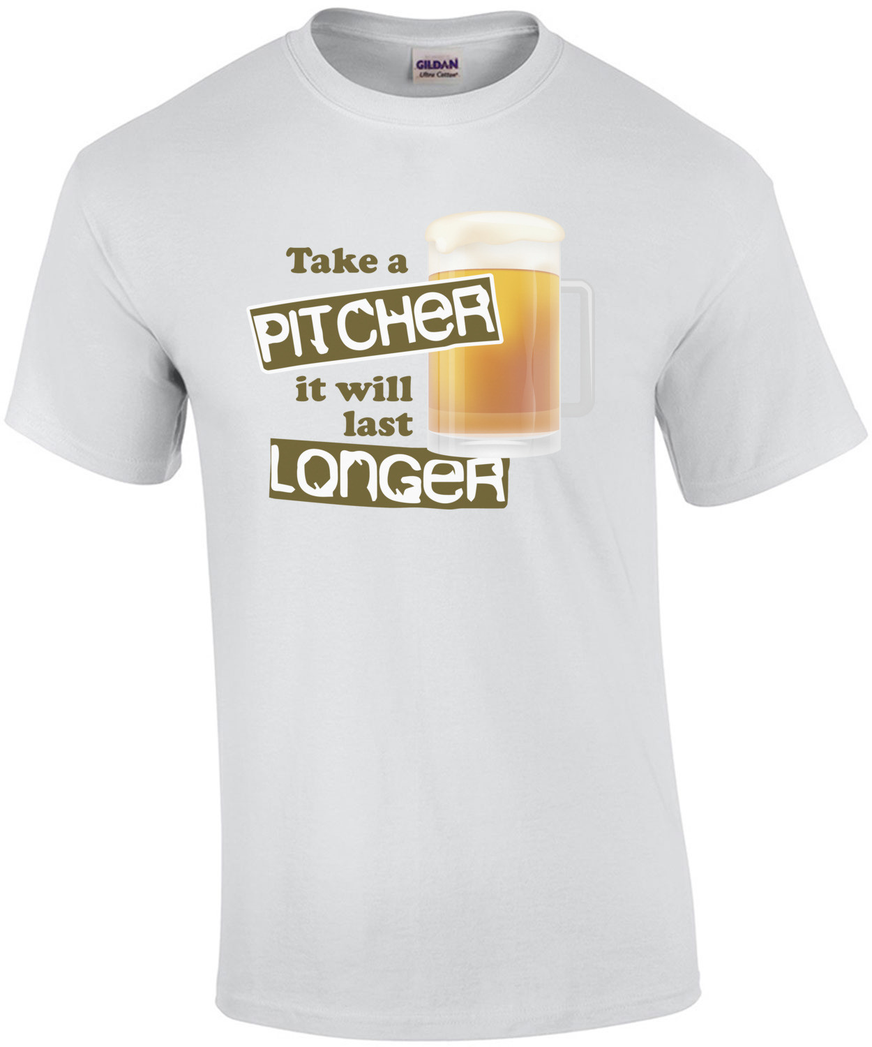 take a pitcher it will last longer. Funny Beer T-Shirt
