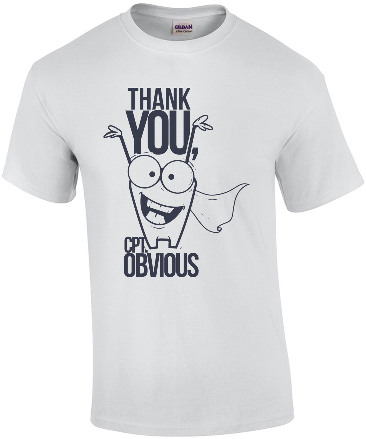 Thank You Captain Obvious T-Shirt