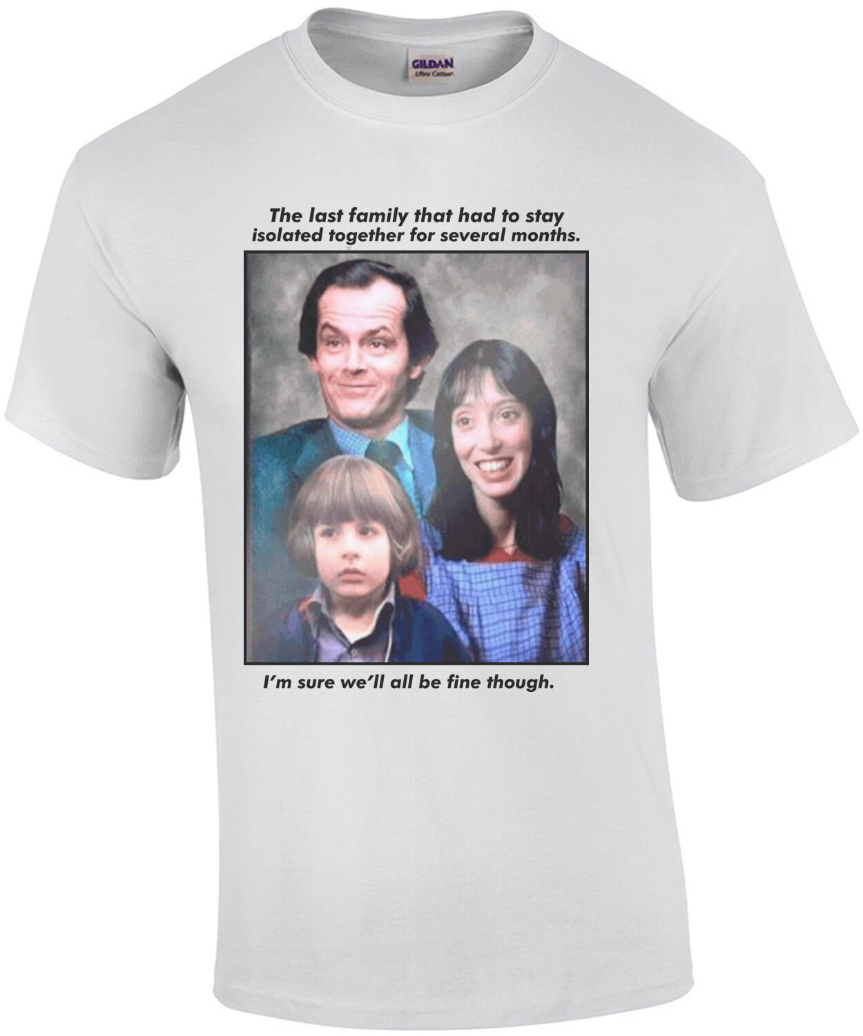 The last family that had to stay isolated together for several months. The Shining covid-19 coronavirus t-shirt