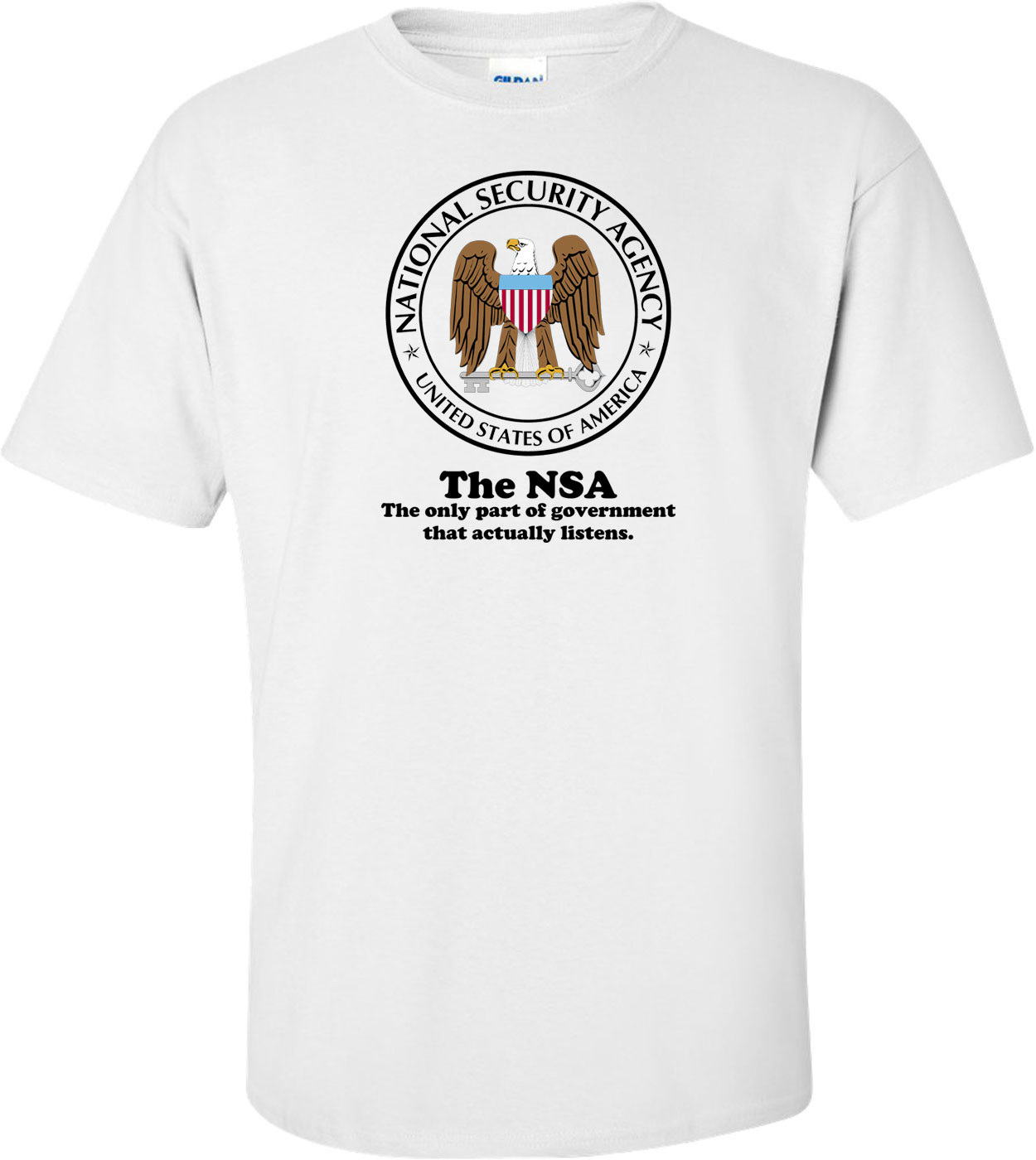 The Nsa The Government Is Listening! Funny Shirt