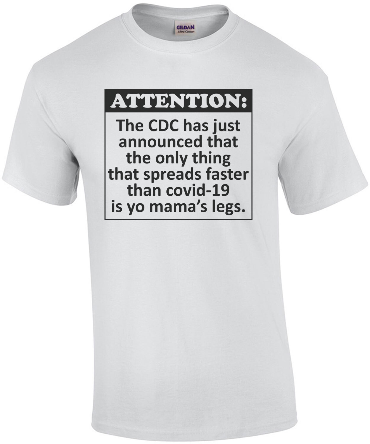 The Only Thing That Spreads Faster Than Covid-19 Is Yo Mama's Legs - Coronavirus Shirt
