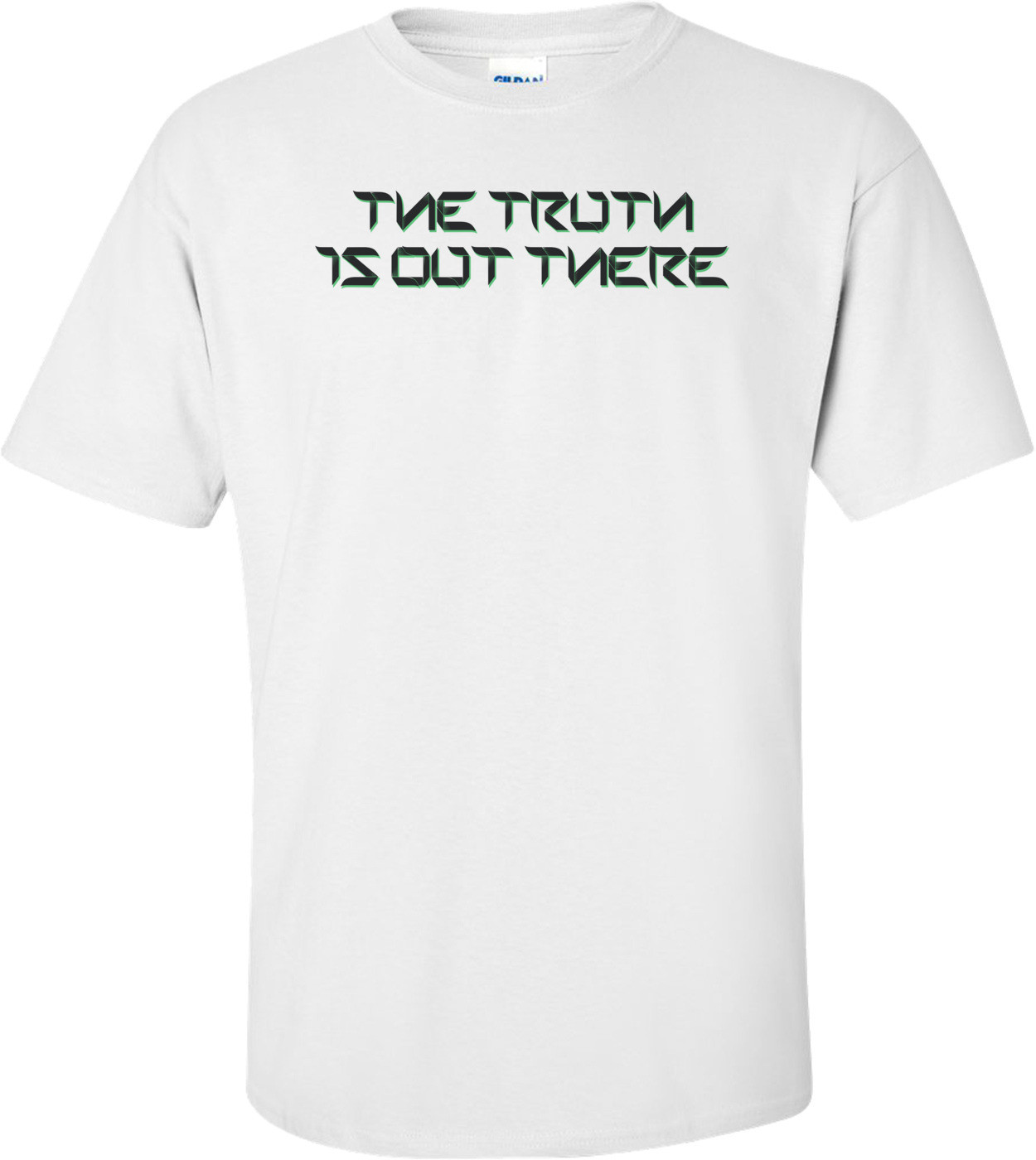 The Truth Is Out There T-shirt