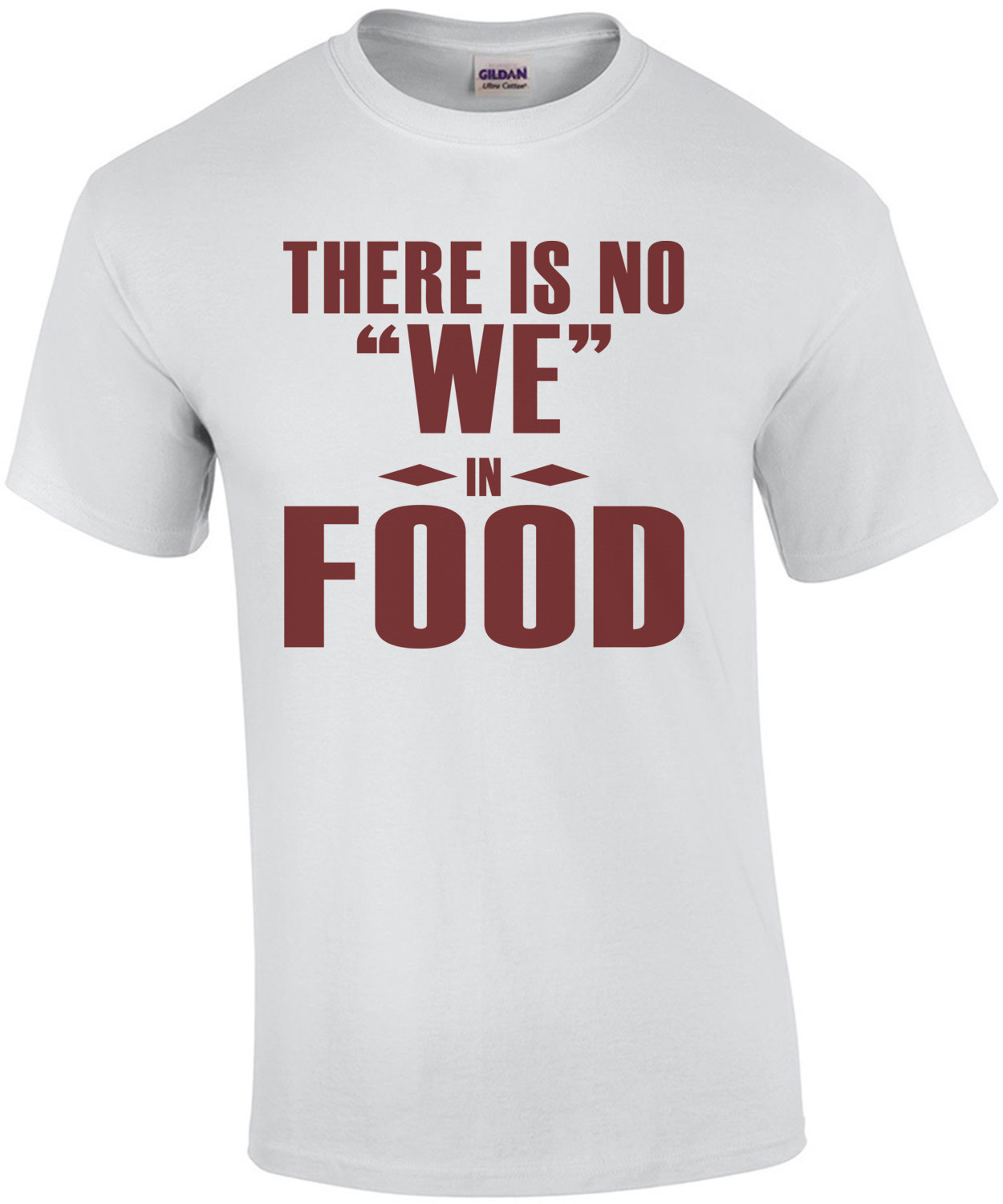 There is no WE in FOOD T-Shirt