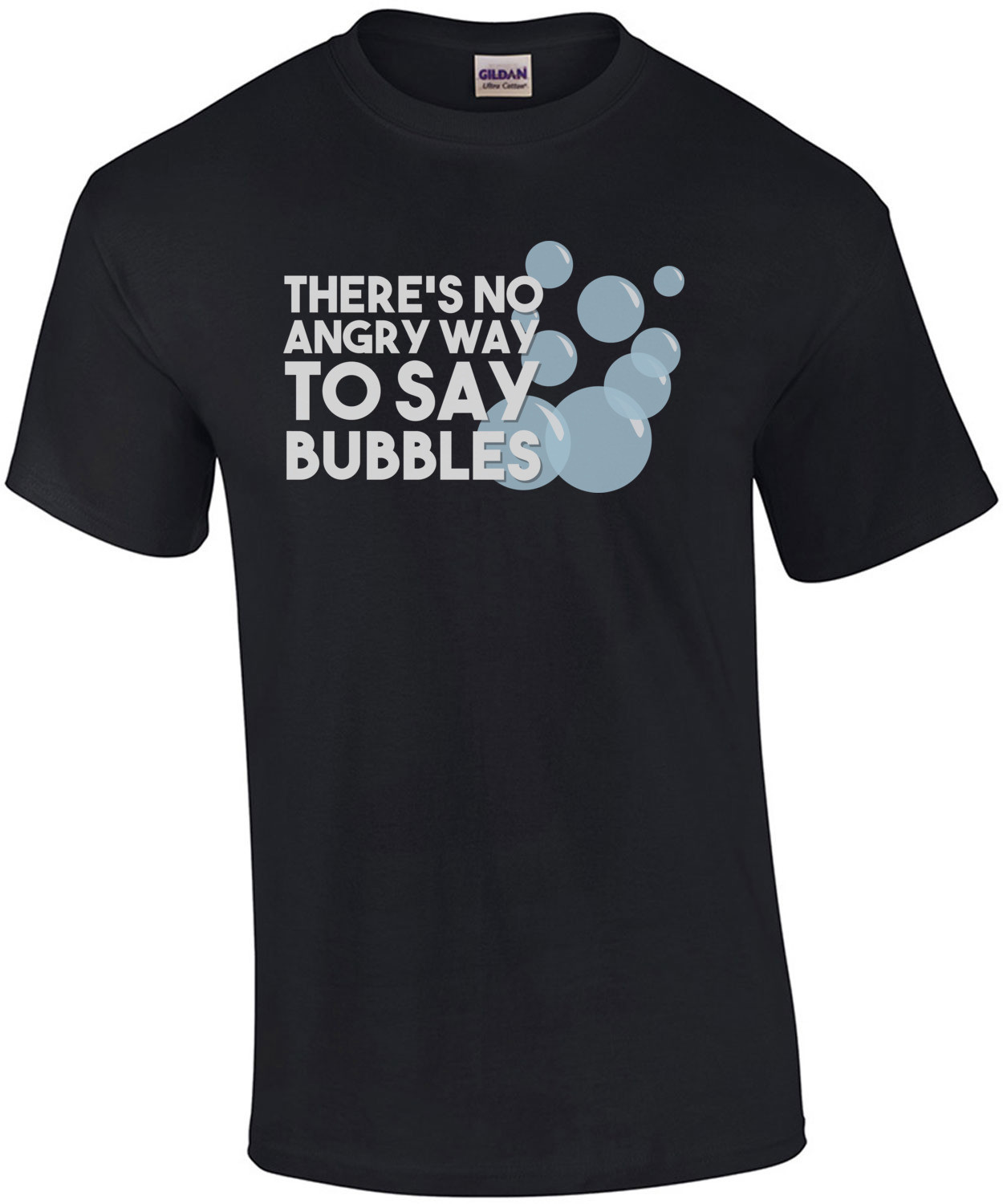There's no angry way to say bubbles T-Shirt