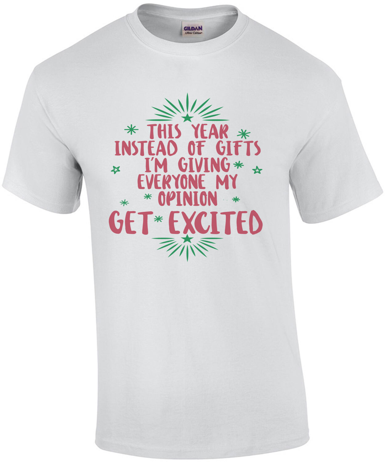 This year instead of gifts - I'm giving everyone my opinion. Get excited - funny sarcastic Christmas T-Shirt