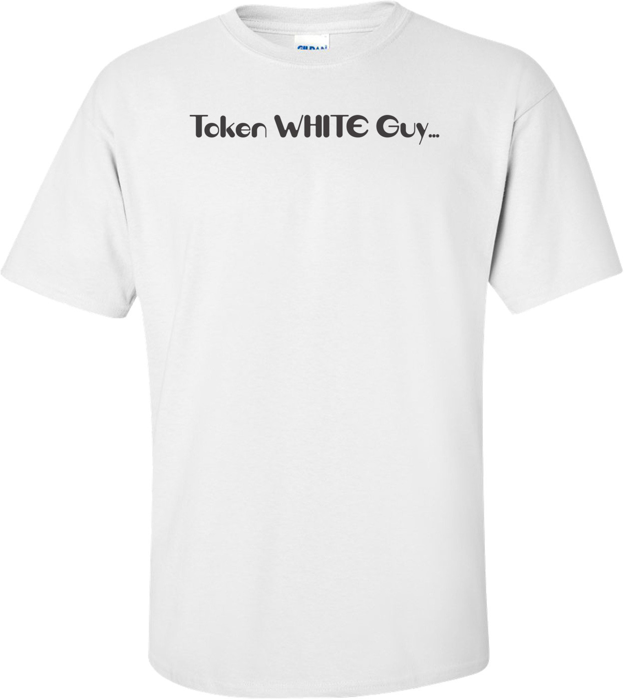 Token White Guy T-shirt