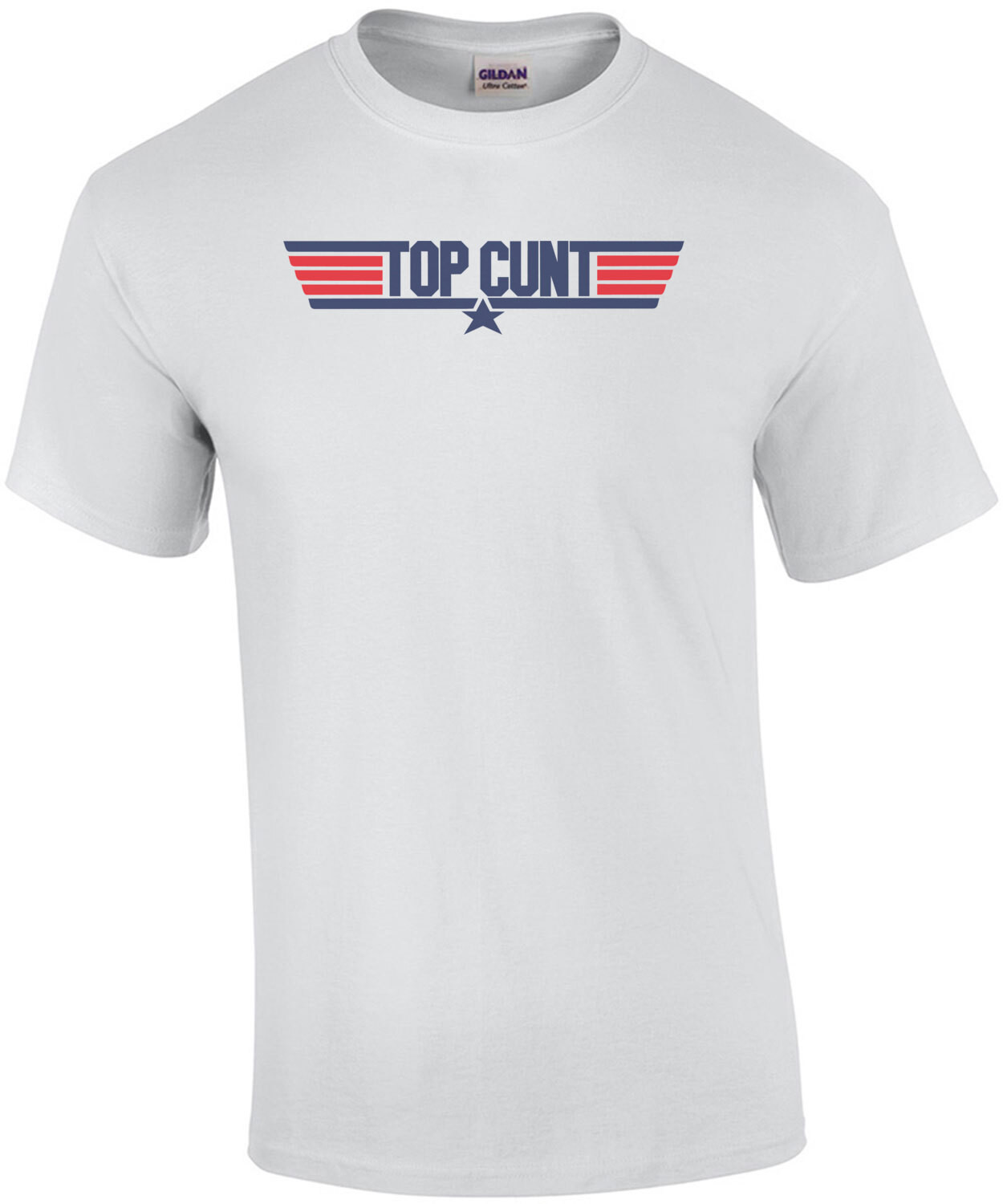 Top Cunt - Top Gun Parody - Rude Offensive T-Shirt