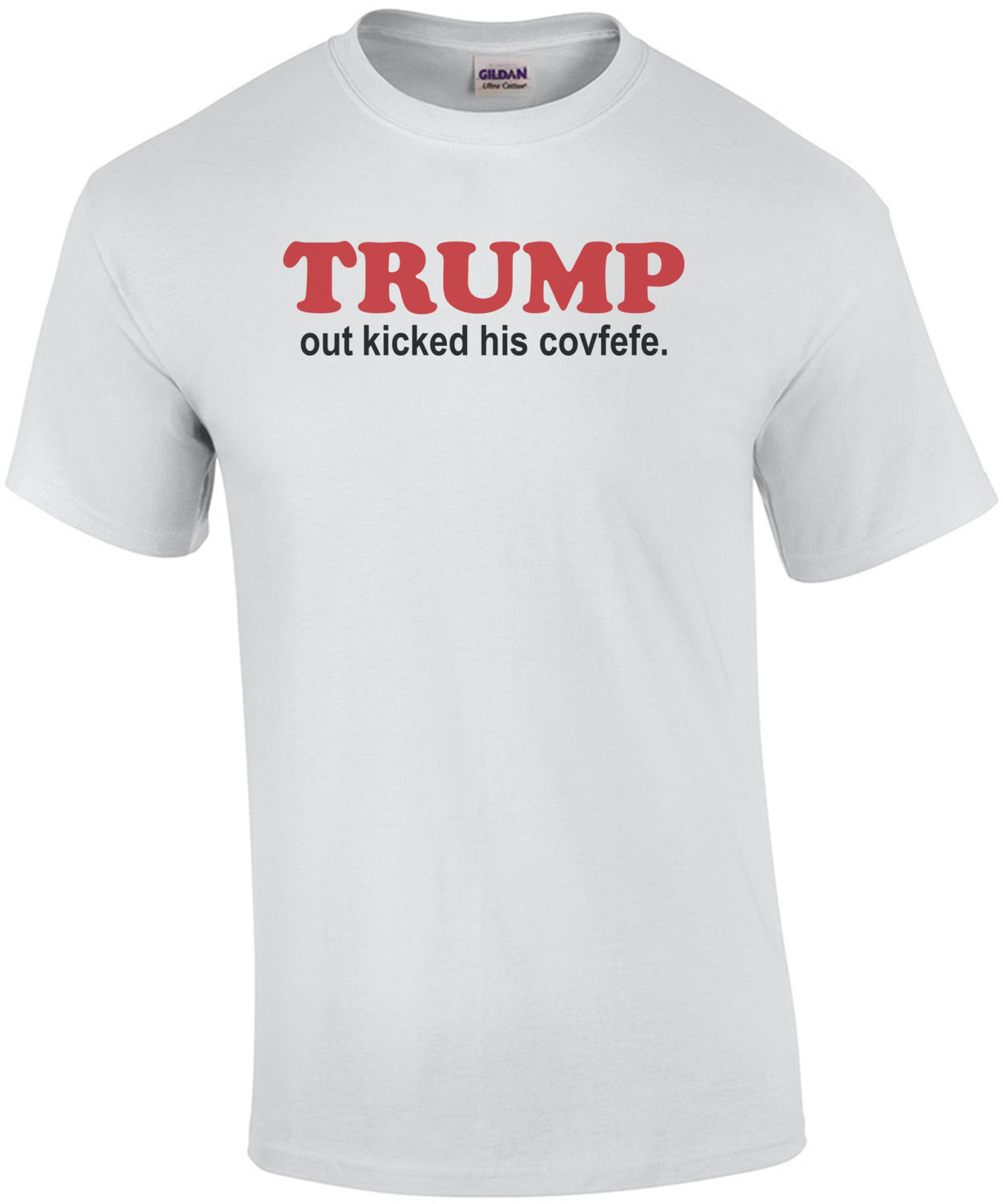 Trump out kicked His covfefe Funny Shirt