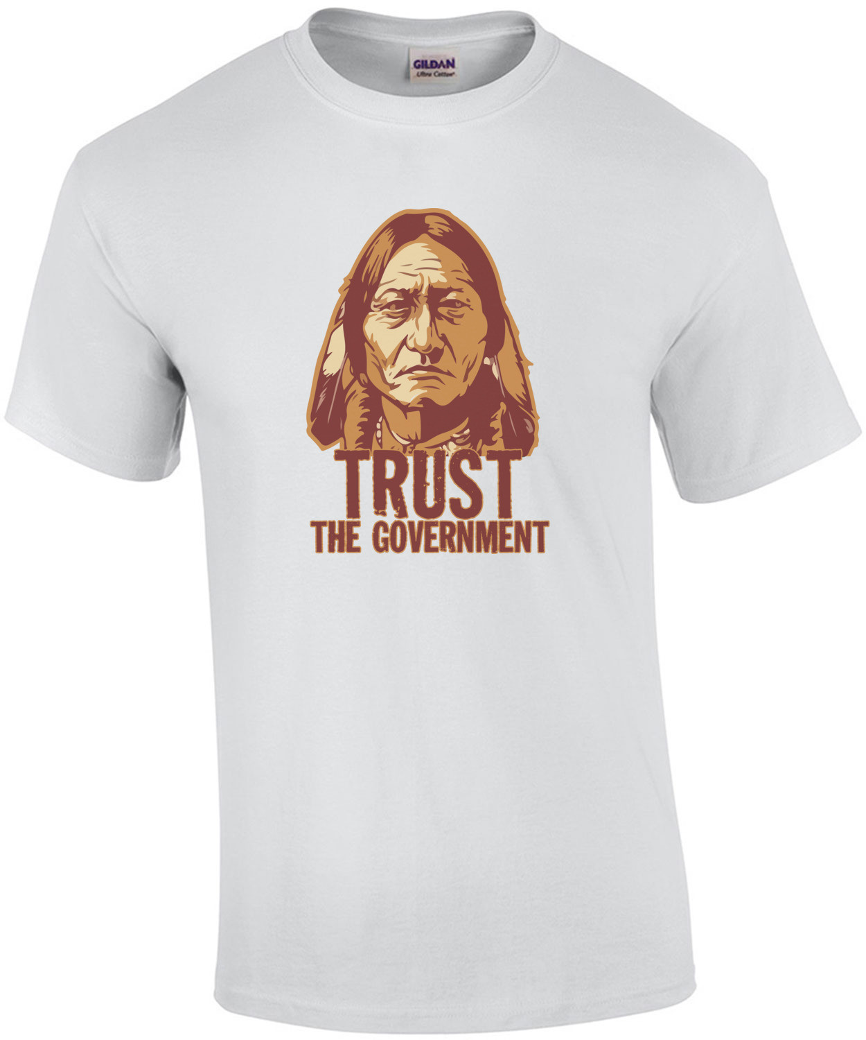 Trust The Government Sitting Bull T-Shirt