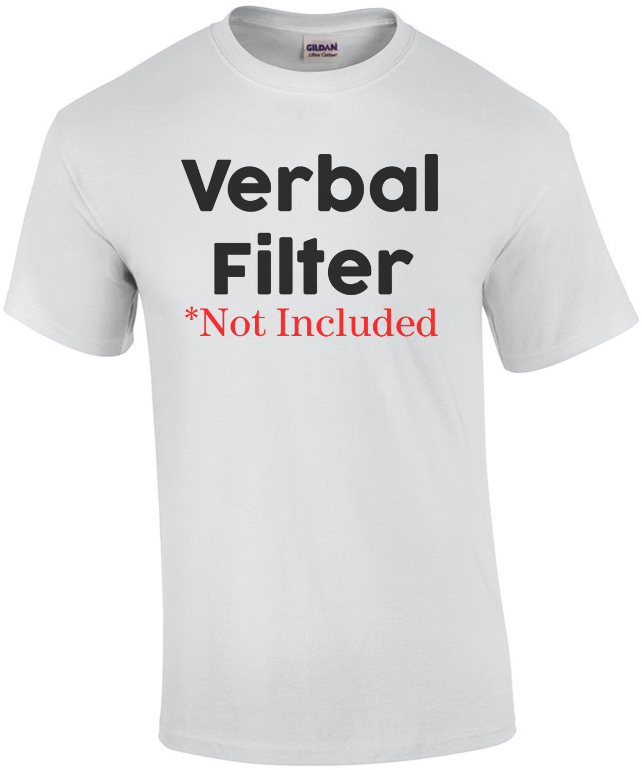 Verbal Filter - Not Included Funny Tee