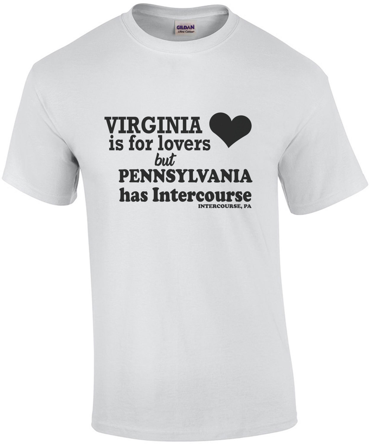 Virginia is for lovers but Pennsylvania has Intercourse - Pennsylvania T-Shirt