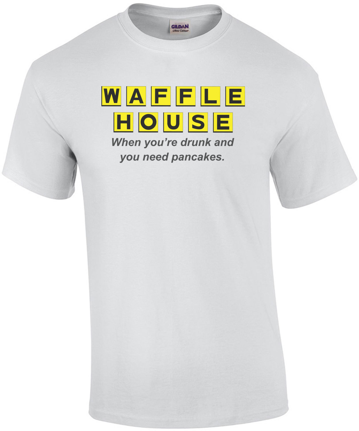 Waffle House When You're Drunk And Need Pancakes T-Shirt