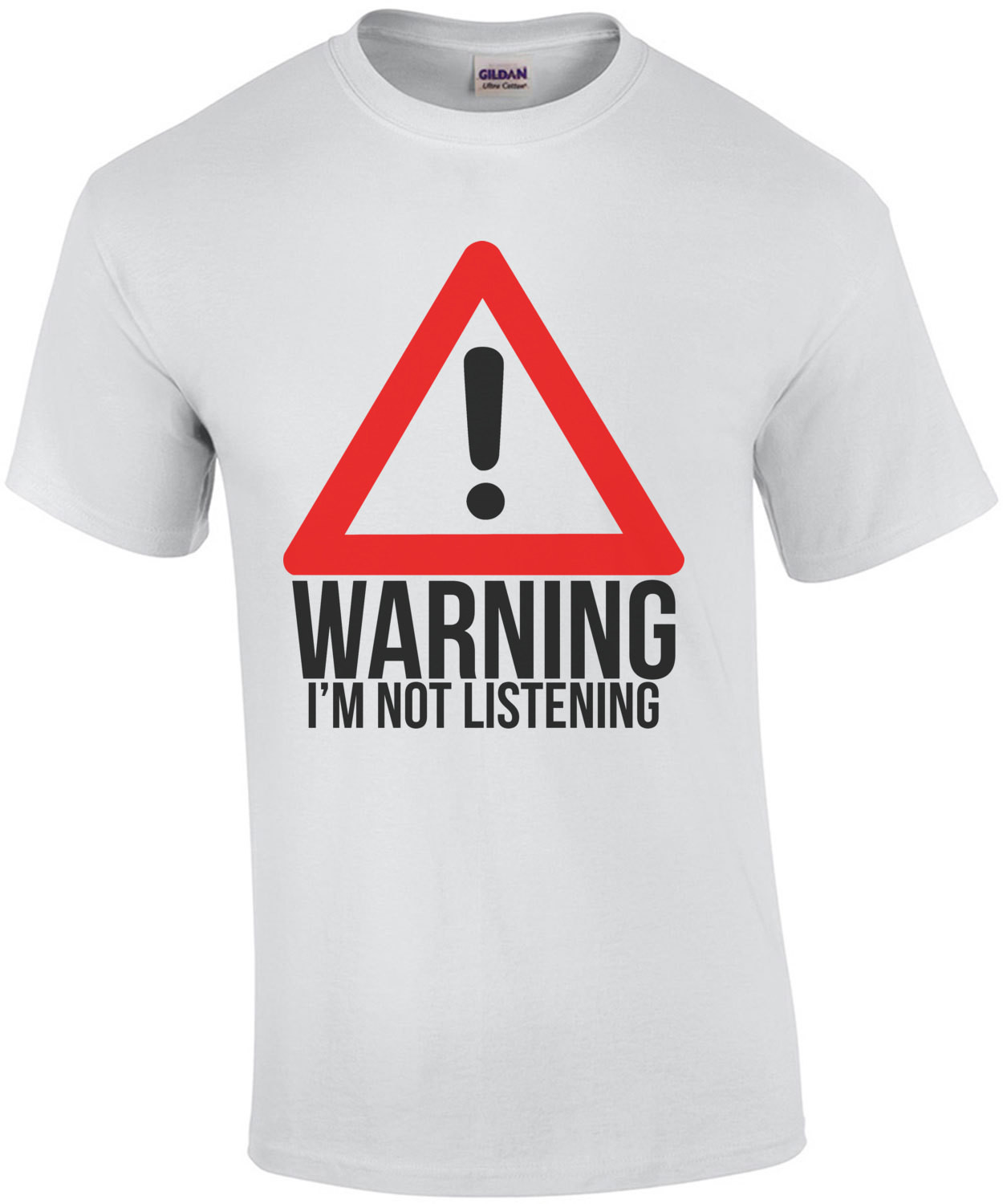 Warning: I'm Not Listening Shirt
