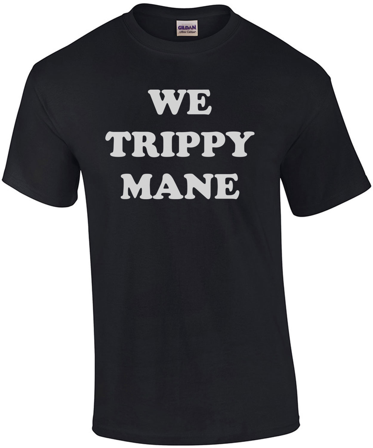 WE TRIPPY MANE T-Shirt