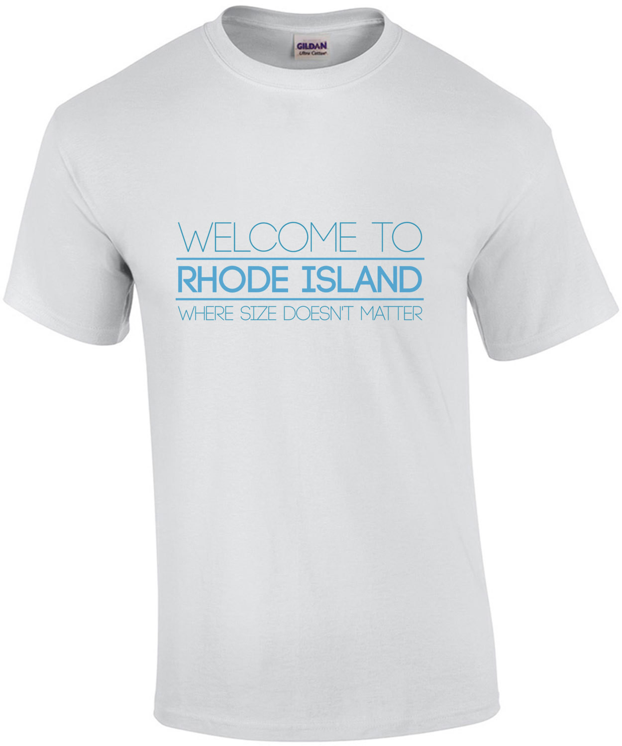 Welcome to Rhode Island - Where size doesn't matter. Rhode Island T-Shirt