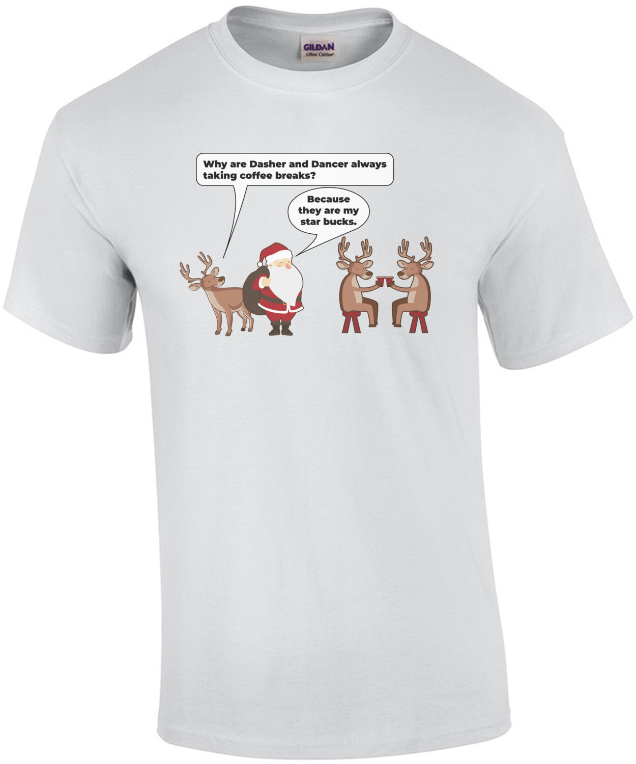 Why are Dasher and Dancer always taking coffee breaks? - Because they are my star bucks. Funny Christmas T-Shirt