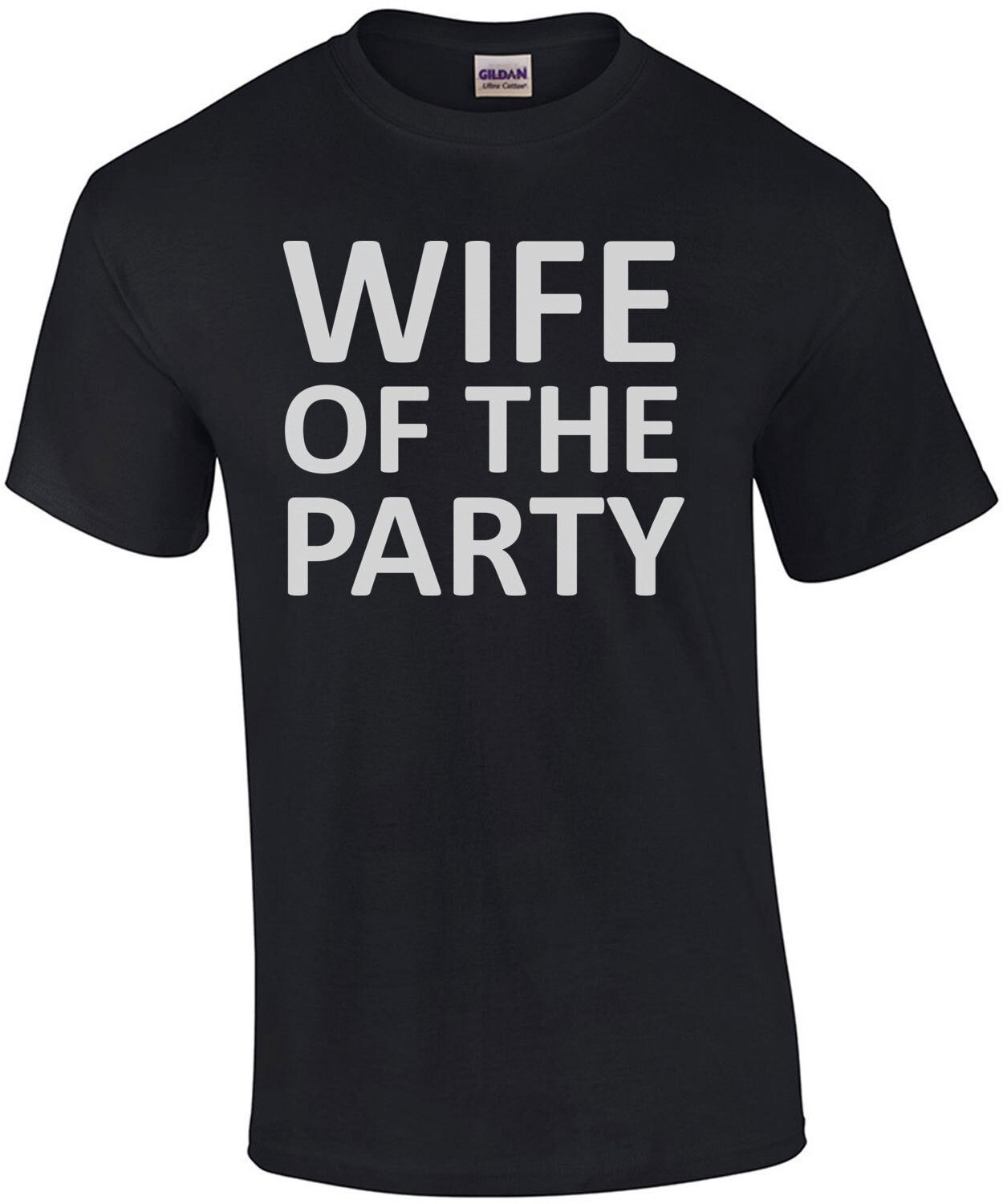 Wife of the party - funny ladies t-shirt