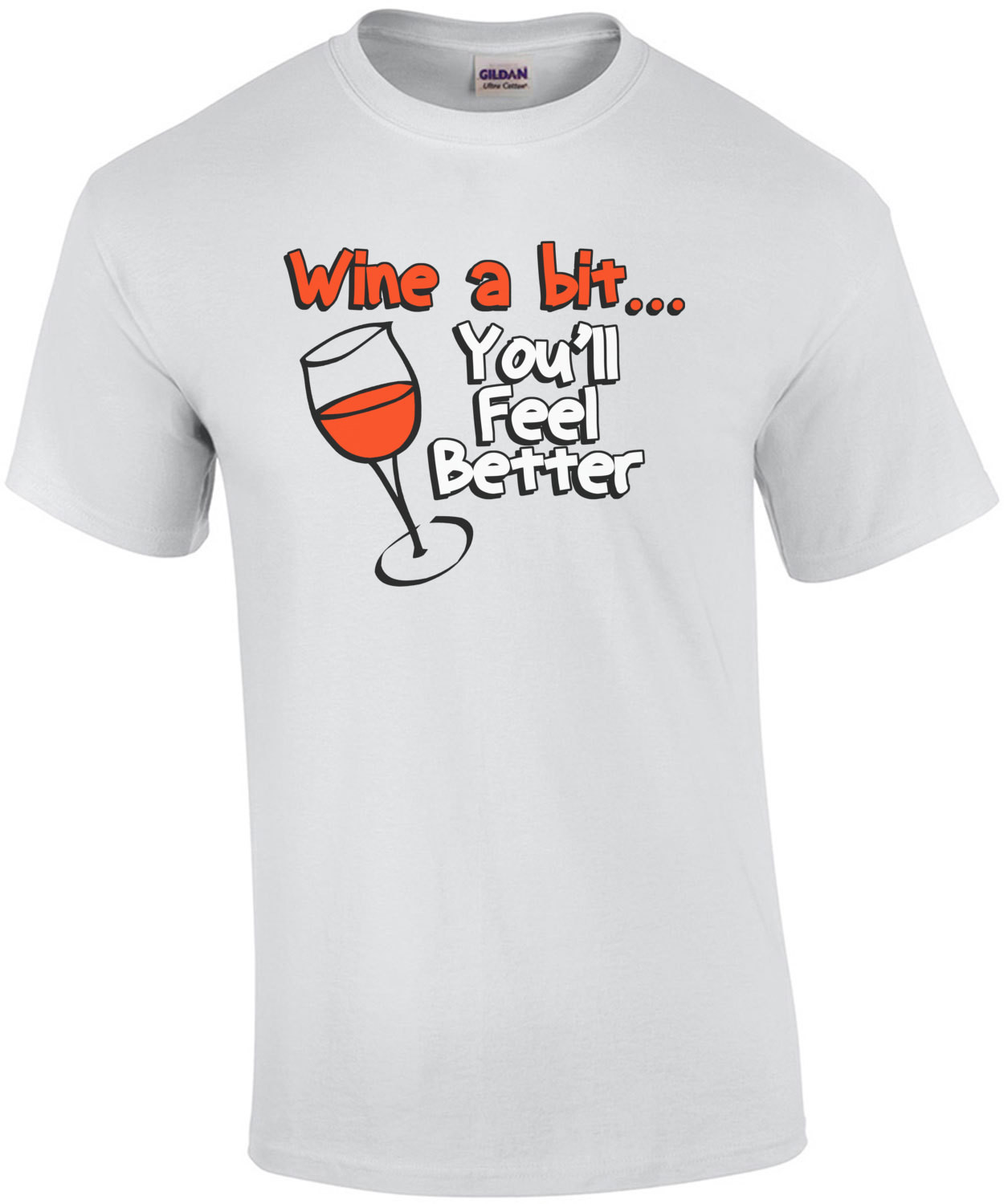 Wine A Bit You'll Feel Better T-Shirt