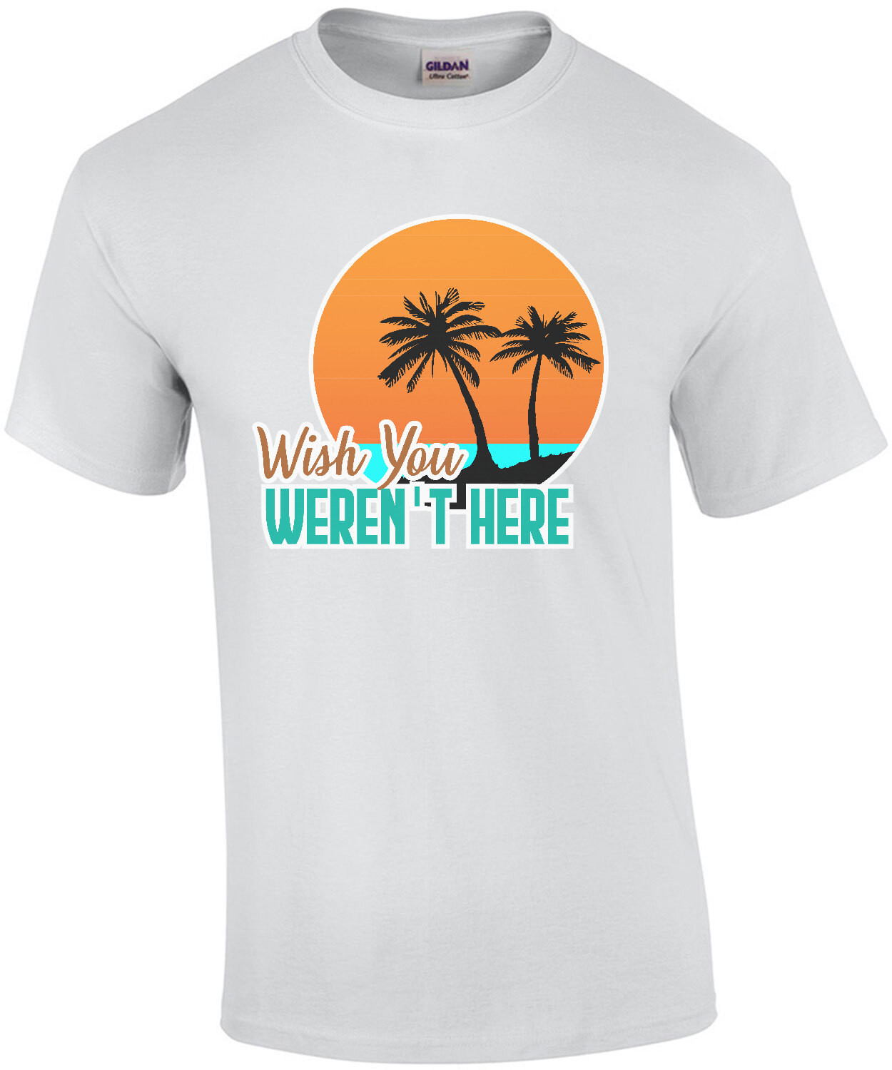 Wish you weren't here - funny sarcastic t-shirt