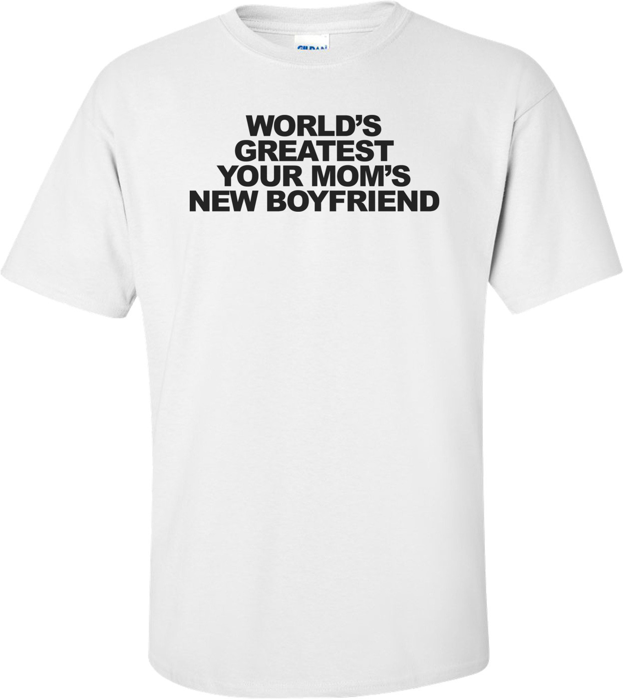 World's Greatest Your Mom's New Boyfriend T-shirt