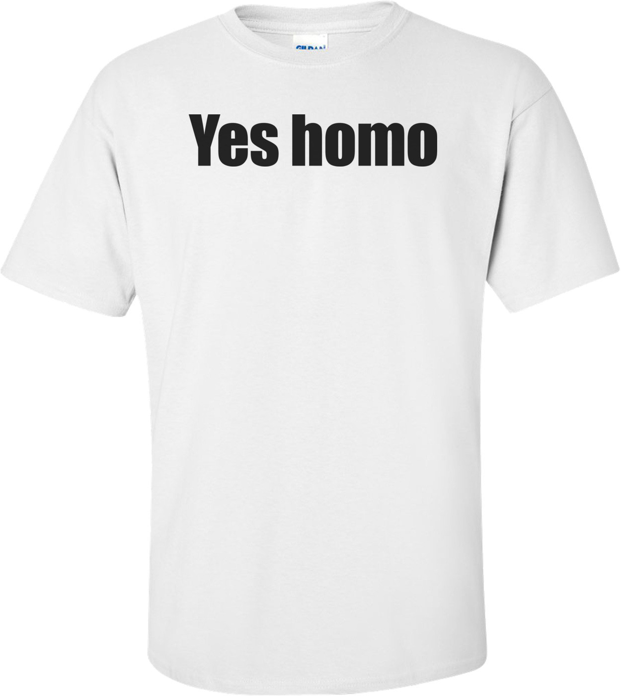 Yes Homo Funny T-shirt