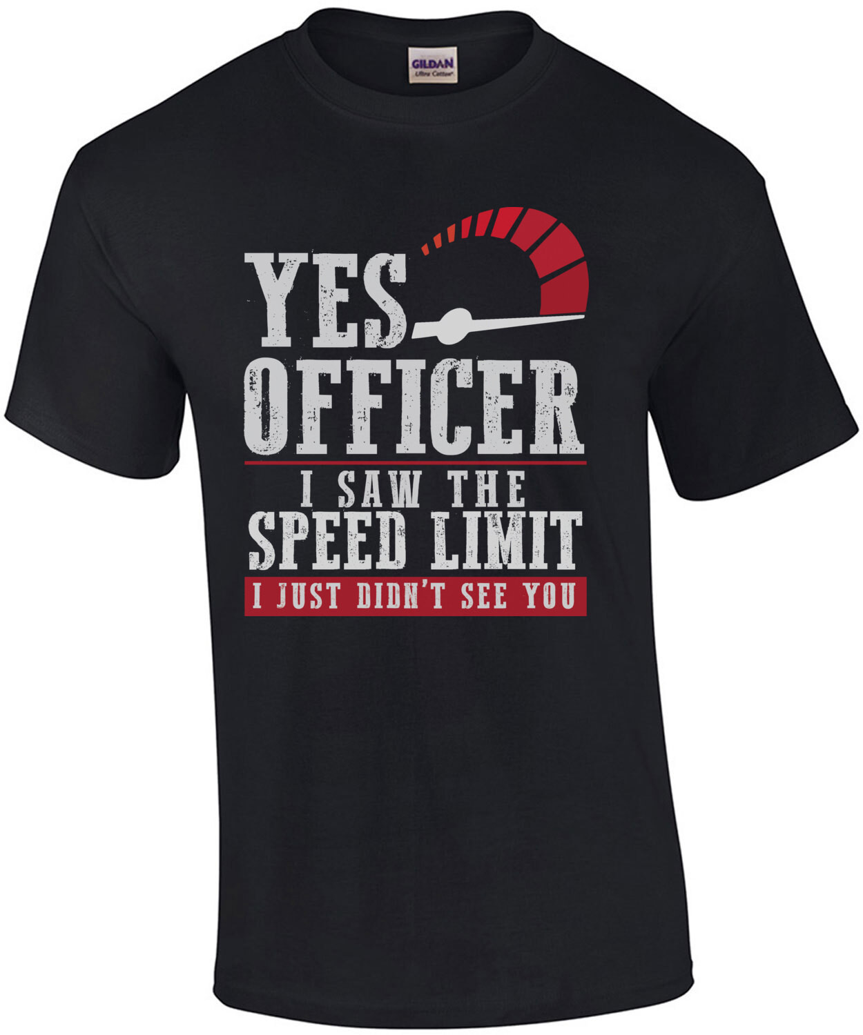 Yes officer I saw the speed limit I just didn't see you - funny speeding t-shirt